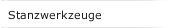 Stanzwerkzeuge